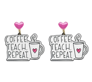Coffee. Teach. Repeat. Earrings